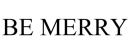 BE MERRY trademark