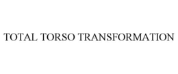 TOTAL TORSO TRANSFORMATION trademark