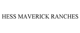 HESS MAVERICK RANCHES trademark