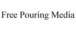 FREE POURING MEDIA trademark