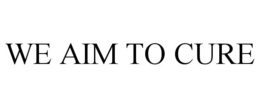 WE AIM TO CURE trademark