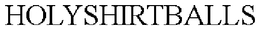 HOLYSHIRTBALLS trademark