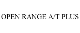 OPEN RANGE A/T PLUS trademark