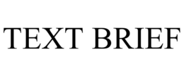 TEXT BRIEF trademark