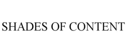 SHADES OF CONTENT trademark