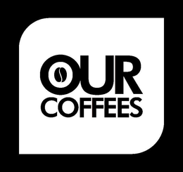 OUR COFFEES trademark