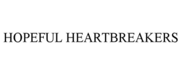 HOPEFUL HEARTBREAKERS trademark