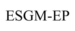 ESGM-EP trademark