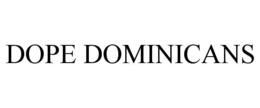 DOPE DOMINICANS trademark