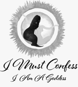 I MUST CONFESS I AM A GODDESS trademark