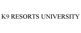 K9 RESORTS UNIVERSITY trademark