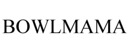 BOWLMAMA trademark