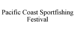 PACIFIC COAST SPORTFISHING FESTIVAL trademark
