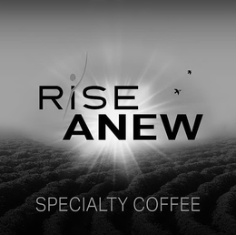 RISE ANEW SPECIALTY COFFEE trademark