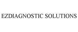 EZDIAGNOSTIC SOLUTIONS trademark