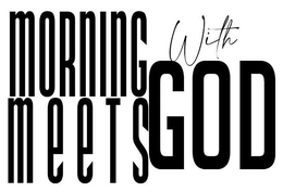 MORNING MEETS WITH GOD trademark