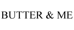 BUTTER & ME trademark