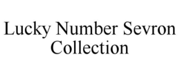 LUCKY NUMBER SEVRON COLLECTION trademark