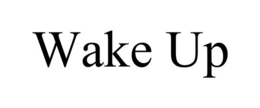 WAKE UP trademark