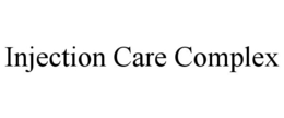 INJECTION CARE COMPLEX trademark