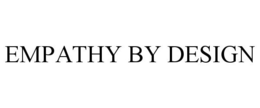 EMPATHY BY DESIGN trademark