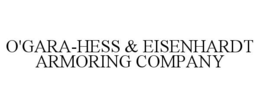O'GARA-HESS & EISENHARDT ARMORING COMPANY trademark