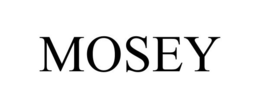MOSEY trademark