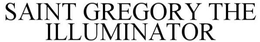 SAINT GREGORY THE ILLUMINATOR trademark