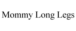 MOMMY LONG LEGS trademark