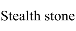STEALTH STONE trademark