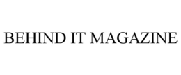 BEHIND IT MAGAZINE trademark