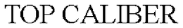 TOP CALIBER trademark