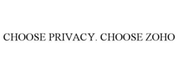 CHOOSE PRIVACY. CHOOSE ZOHO trademark
