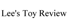 LEE'S TOY REVIEW trademark