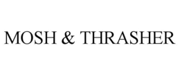 MOSH & THRASHER trademark