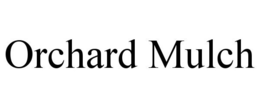ORCHARD MULCH trademark