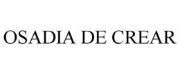 OSADIA DE CREAR trademark
