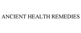 ANCIENT HEALTH REMEDIES trademark