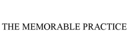 THE MEMORABLE PRACTICE trademark