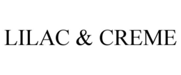 LILAC & CREME trademark