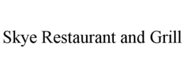 SKYE RESTAURANT AND GRILL trademark