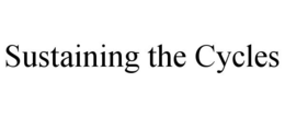 SUSTAINING THE CYCLES trademark