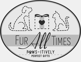 FUR ALL TIMES PAWS-ITIVELY PERFECT GIFTS trademark
