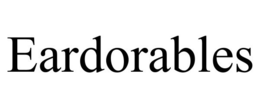 EARDORABLES trademark
