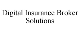 DIGITAL INSURANCE BROKER SOLUTIONS trademark