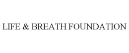 LIFE & BREATH FOUNDATION trademark