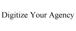 DIGITIZE YOUR AGENCY trademark