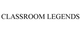 CLASSROOM LEGENDS trademark