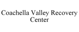 COACHELLA VALLEY RECOVERY CENTER trademark