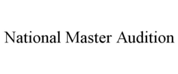 NATIONAL MASTER AUDITION trademark